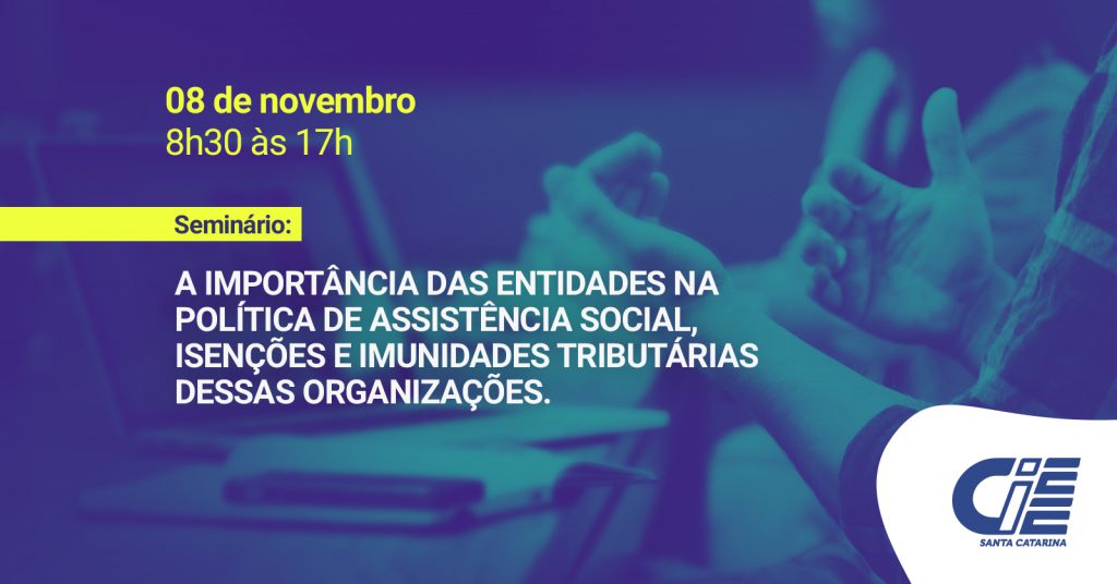 Seminário: A importância das entidades na política de assistência social, isenções e imunidades tributárias dessas organizações